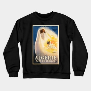 Algerie,Pays de Lumiere,Travel Poster Crewneck Sweatshirt